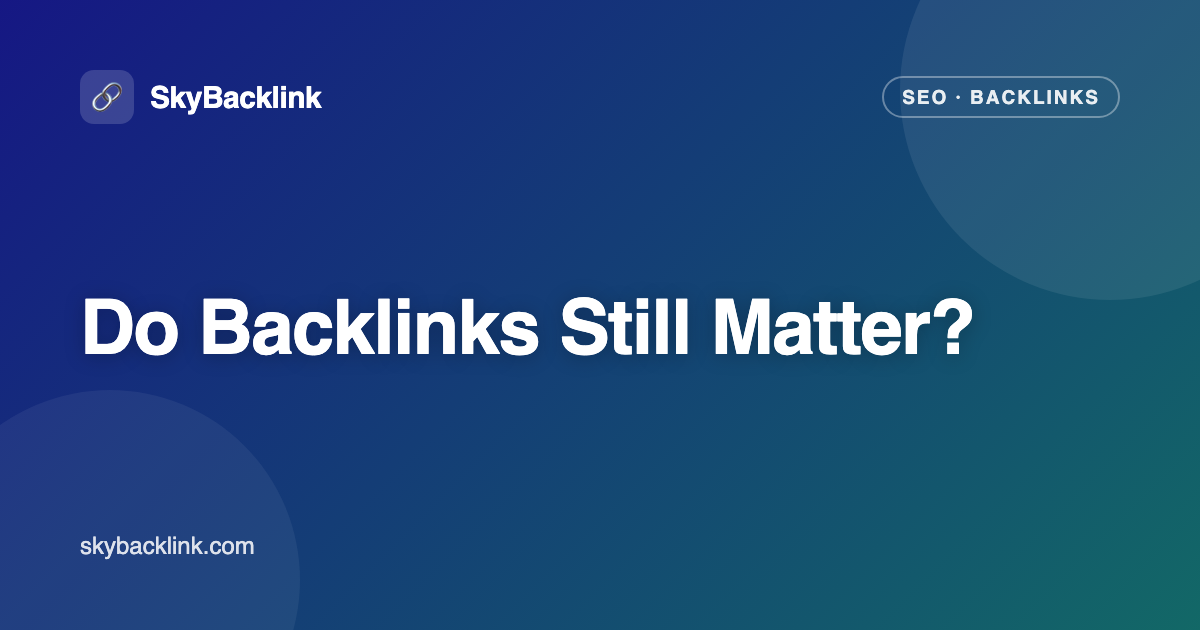 ¿Los Backlinks Importan en 2025? Evidencia de Su Valor SEO